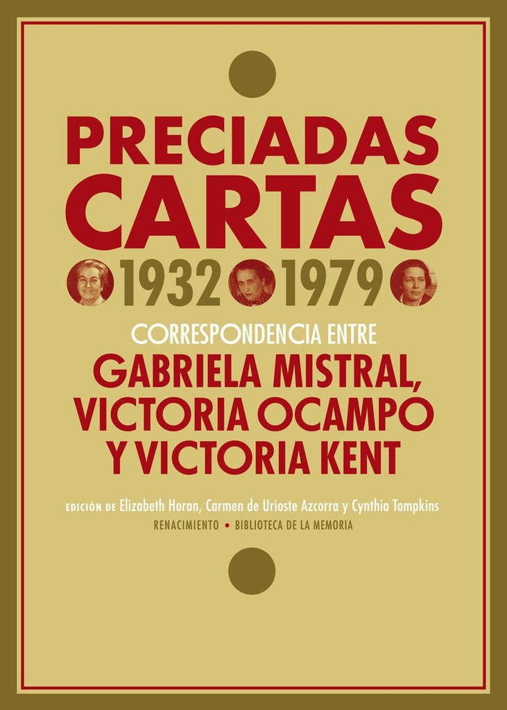 PRECIADAS CARTAS 1932 - 1979. GABRIELA MISTRAL - VICTORIA OCAMPO - VICTORIA KENT | Renacimiento