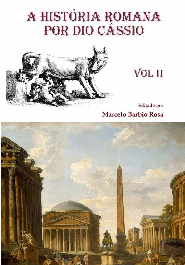 A Historia Romana  Por Dio Cassio - Vol. Ii | MarceloBarbio Rosa