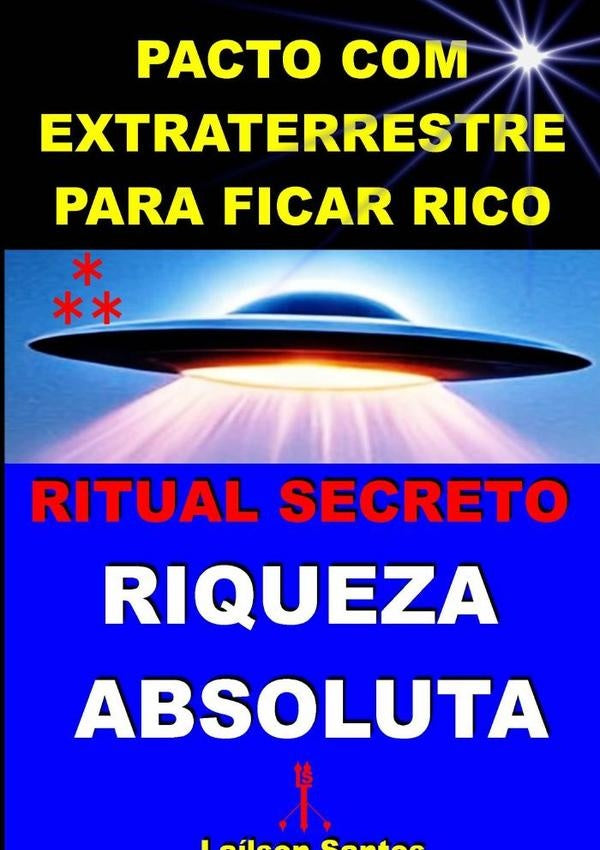 Pacto Com Extraterrestre Para Ficar Rico | Lailson Santos