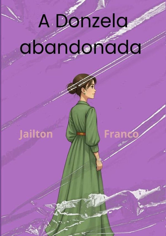 A Donzela Abandonada | JailtonDaConceicao Franco