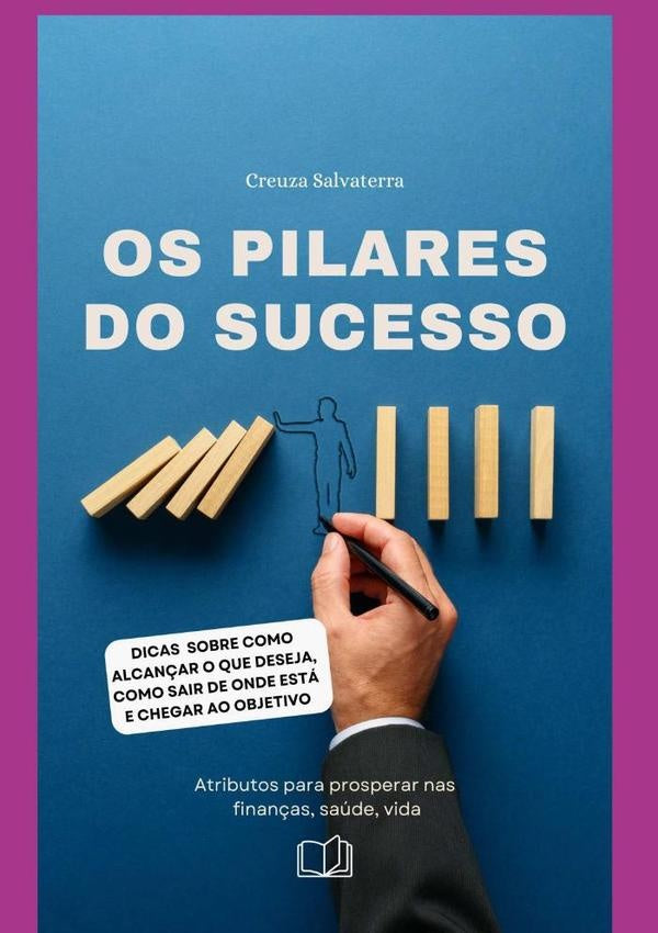 Os Pilares Do Sucesso | CreuzaMaria Salvaterra