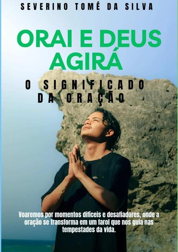 Orai E Deus Agira | SeverinoTomeDa Silva