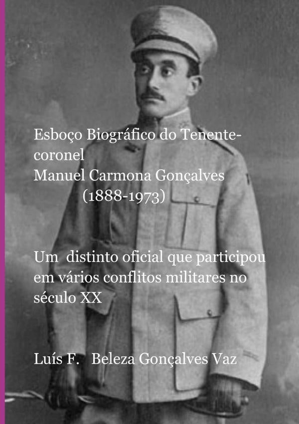 Esbo?o Biografico Do Tenente-coronel  Manuel Carmona Gon?alves (1888-1973) | LuisFilipeBelezaGon?alves Vaz