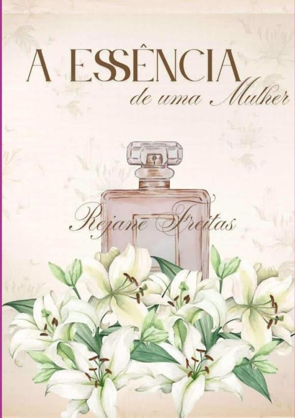 A Ess?ncia De Uma Mulher | Rejane Freitas