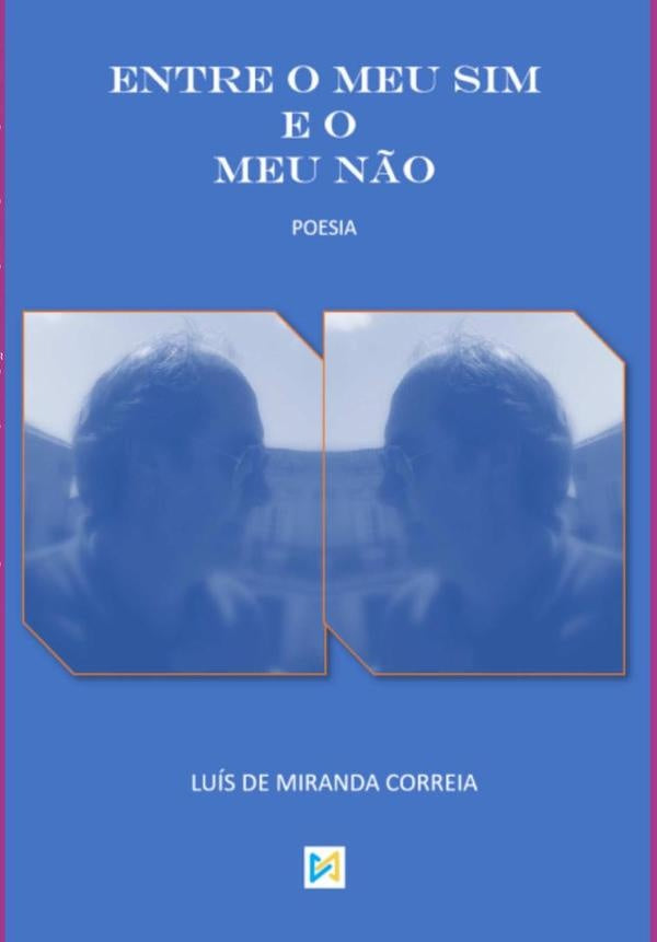 Entre O Meu Sim E O Meu N?o | LuisDeMiranda Correia