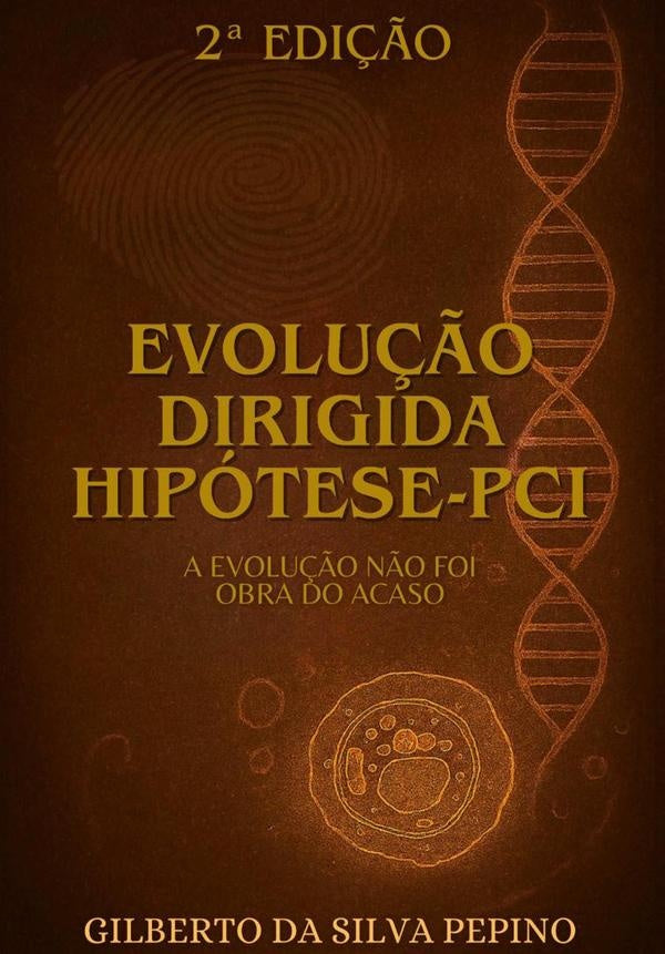 Evolu??o Dirigida - Hipotese Pci | GilbertoDaSilva Pepino