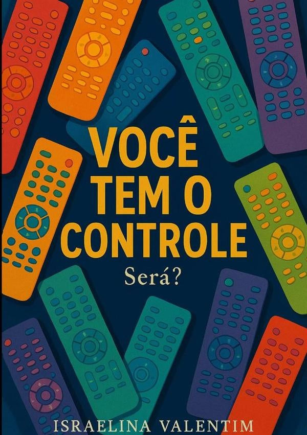 Voc? Tem O Controle | Israelina Valentim
