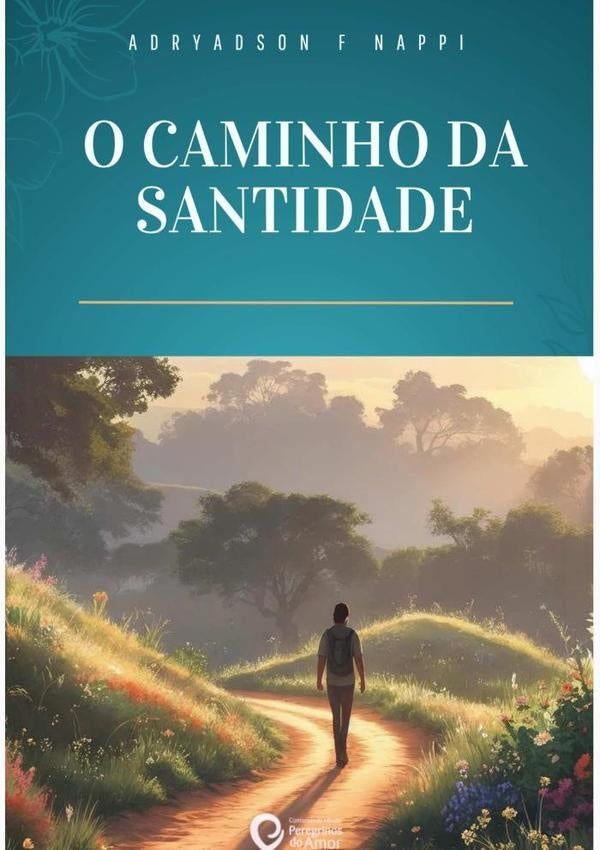 O Caminho Da Santidade | AdryadsonFlabio Nappi