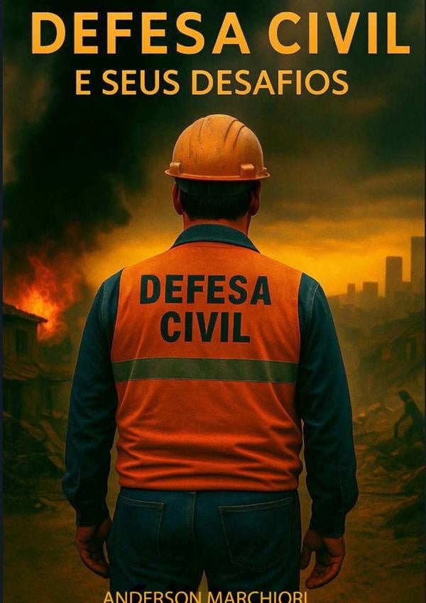 Defesa Civil E Seus Desafios | Anderson Marchiori