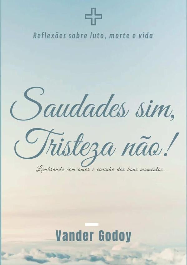 Saudades Sim, Tristeza N?o! | Vander Godoy
