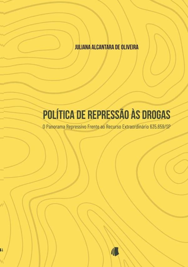 Politica De Repress?o ?s Drogas | JulianaAlcantaraDe Oliveira