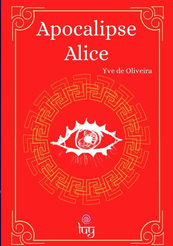 Apocalipse Alice | YveDe Oliveira