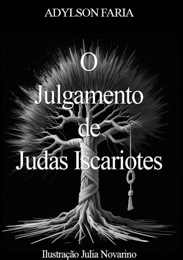 O Julgamento De Judas Iscariotes | Adylson Faria