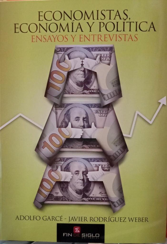 Economistas, economía y política | ADOLFO/ RODRIGUEZ WEBER  JAVIER GARCE