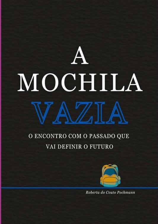 A Mochila Vazia | RobertaDoCouto Pochmann