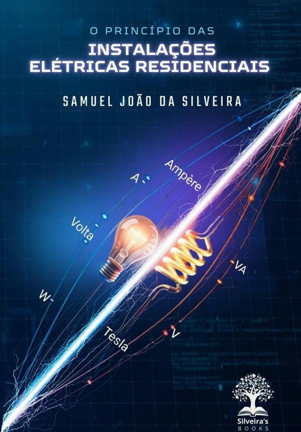 O Principio Das Instala??es Eletricas Residenciais | SamuelJo?oDa Silveira