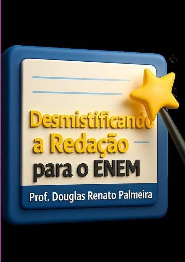 Desmistificando A Reda??o Para O Enem | DouglasRenato Palmeira