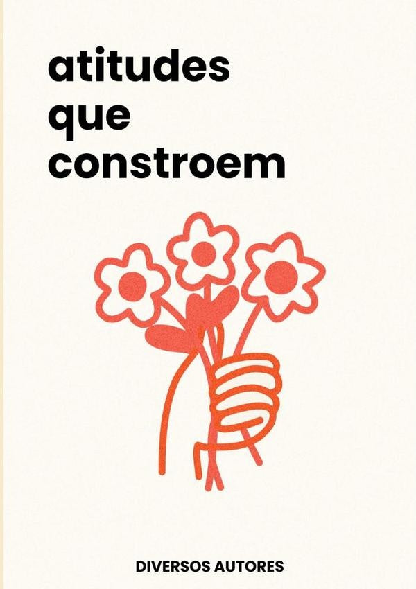 Atitudes Que Constroem | DIVERSOS AUTORES