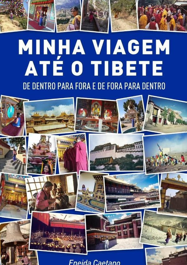 Minha Viagem Ate O Tibete | Eneida Caetano