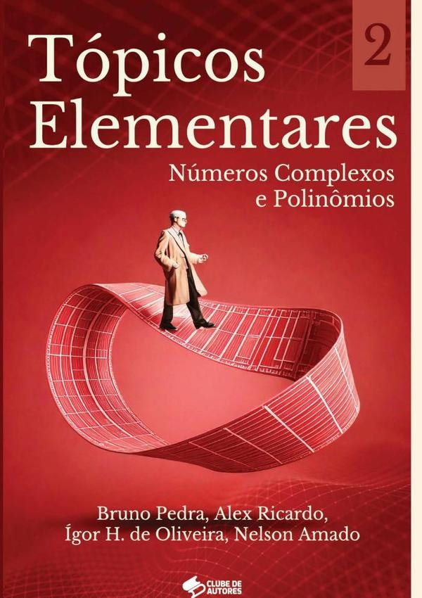 Topicos Elementares: Numeros Complexos E Polin?mios | BrunoIvanRsavilaJessicaCorreia Pedra