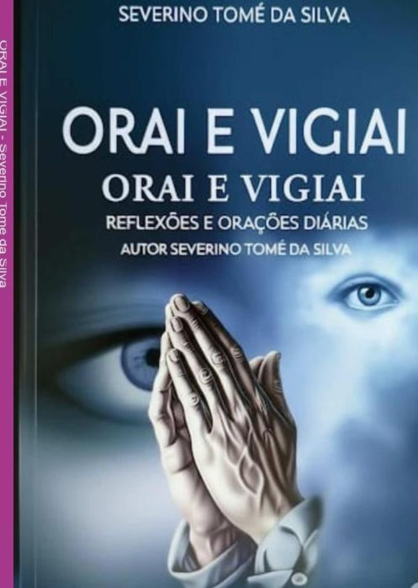 Orai E Vigiai | SeverinoTomeDa Silva