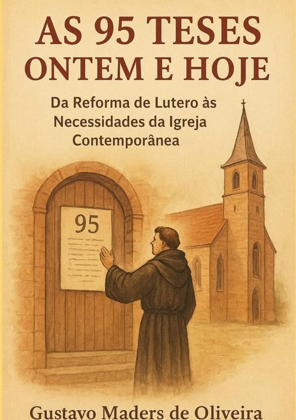 As 95 Teses Ontem E Hoje | GustavoMadersDe Oliveira
