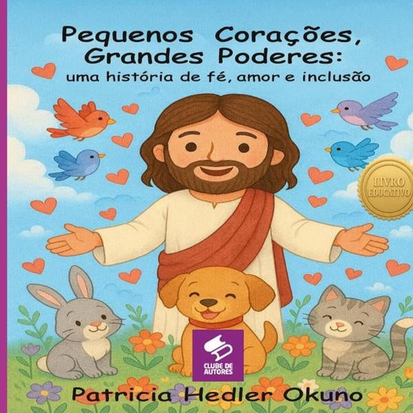 Pequenos Cora??es, Grandes Poderes | PatriciaHedler Okuno