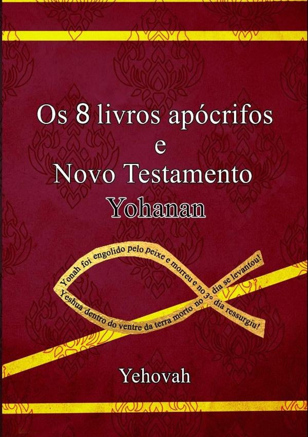 Os Sete Livros Apocrifos - Novo Testamento Yohanan | Yehovah