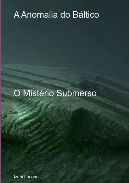 A Anomalia Do Baltico | Izani Lucena