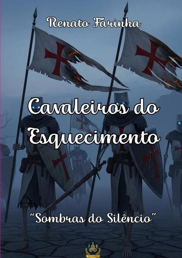 Cavaleiros Do Esquecimento | RenatoGomes Machado