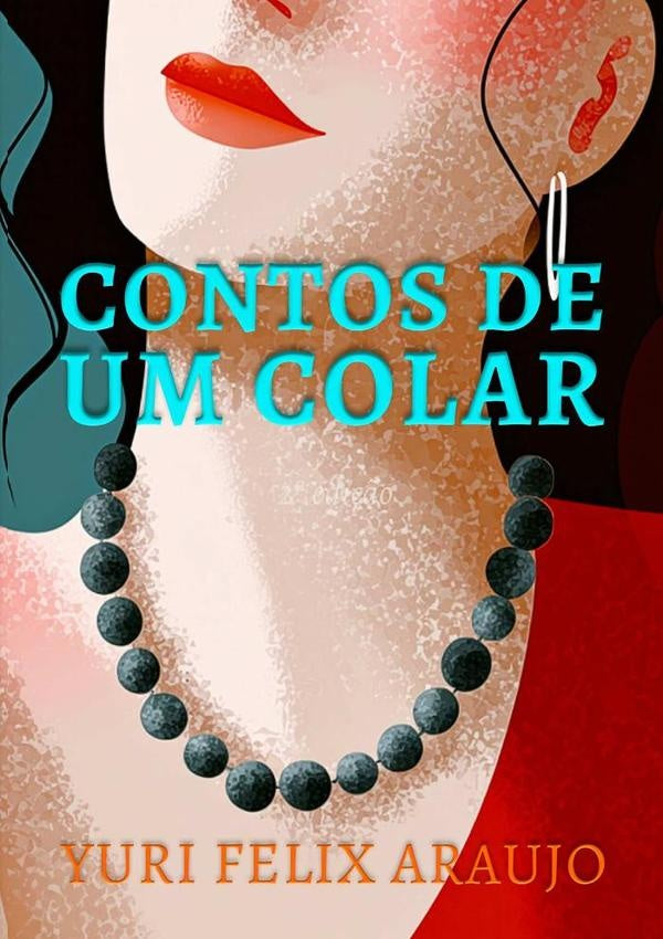 Contos De Um Colar | YuriFelix Araujo