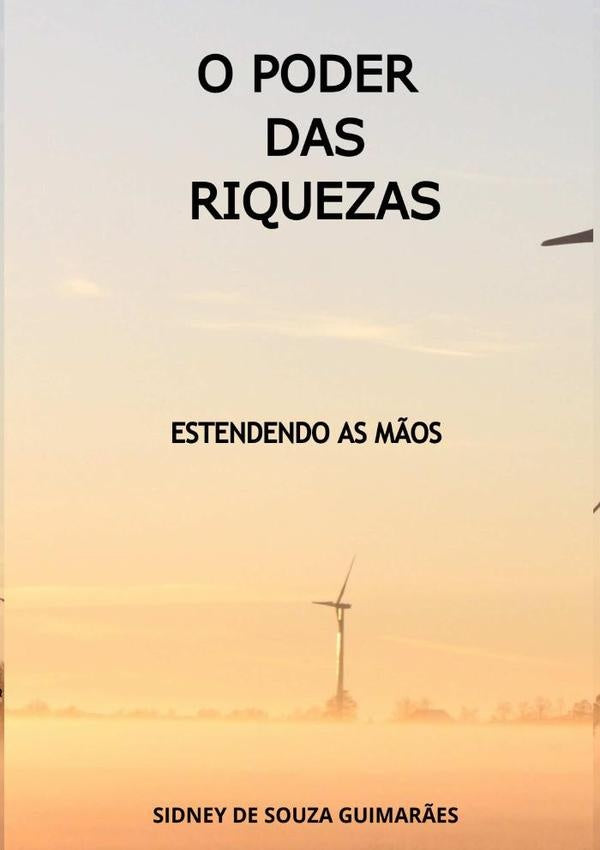 O Poder Das Riquezas | SidneyDeSouza Guimar?es