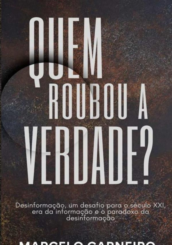 Quem Roubou A Verdade? | MarceloCarneiroDo Nascimento
