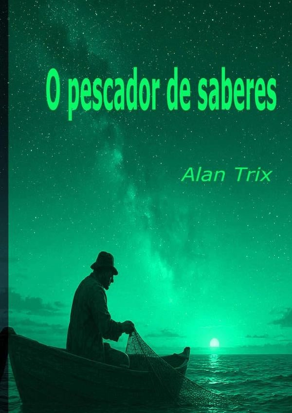 O Pescador De Saberes | Alan Trix