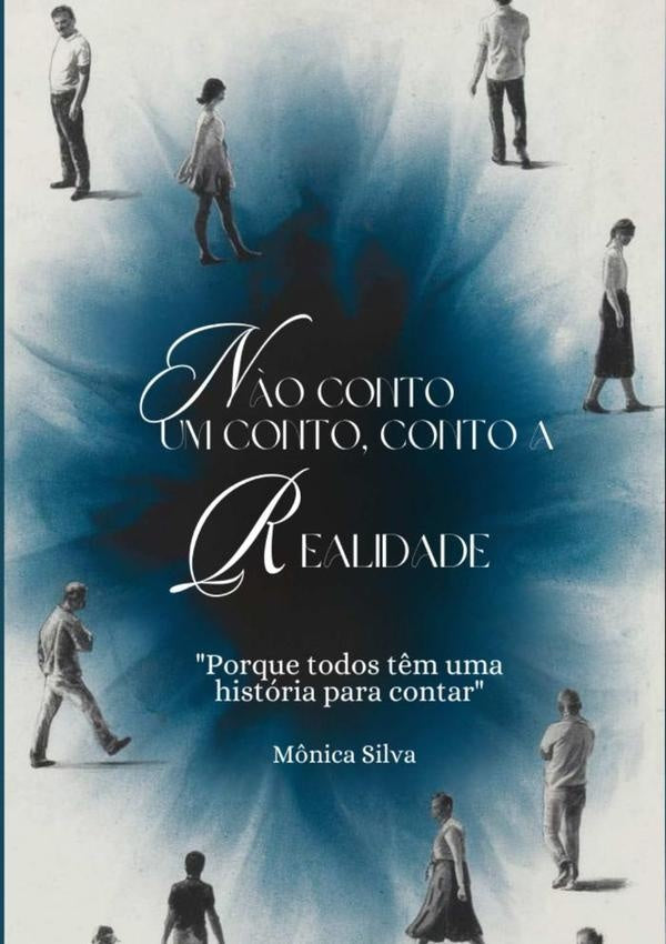 N?o Conto Um Conto, Conto A Realidade | M?nica Silva