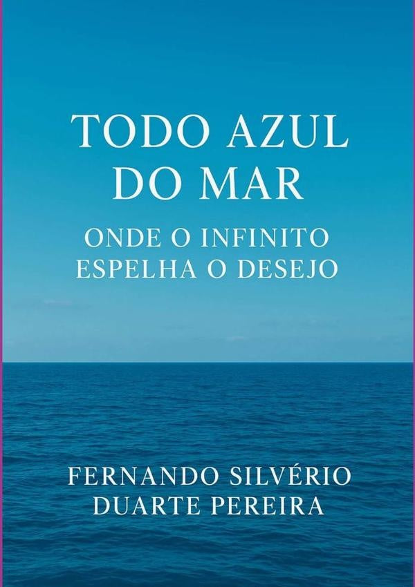 Todo Azul Do Mar | FernandoSilverioDuarte Pereira
