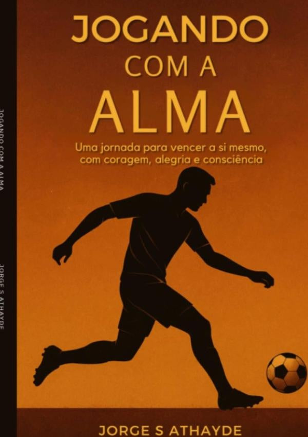 Jogando Com A Alma | JorgeDosSantos Athayde