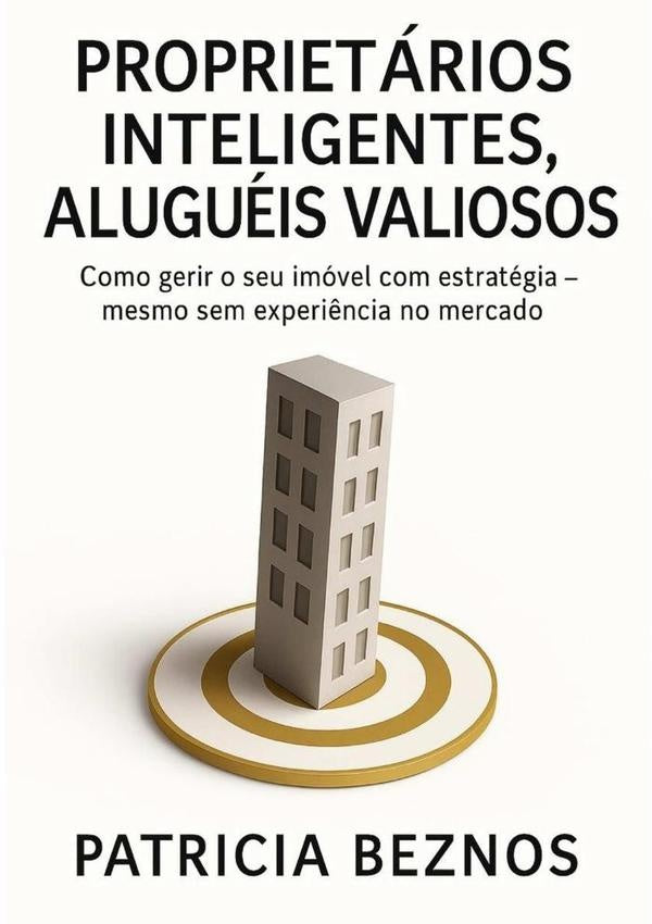Proprietarios Inteligentes, Alugueis Valiosos | Patricia Beznos