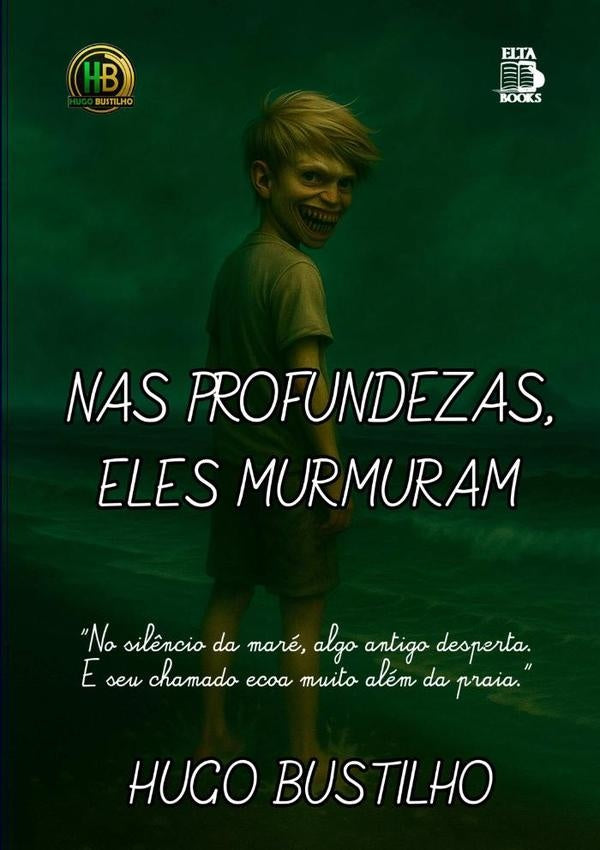 Nas Profundezas, Eles Murmuram | Hugo Bustilho
