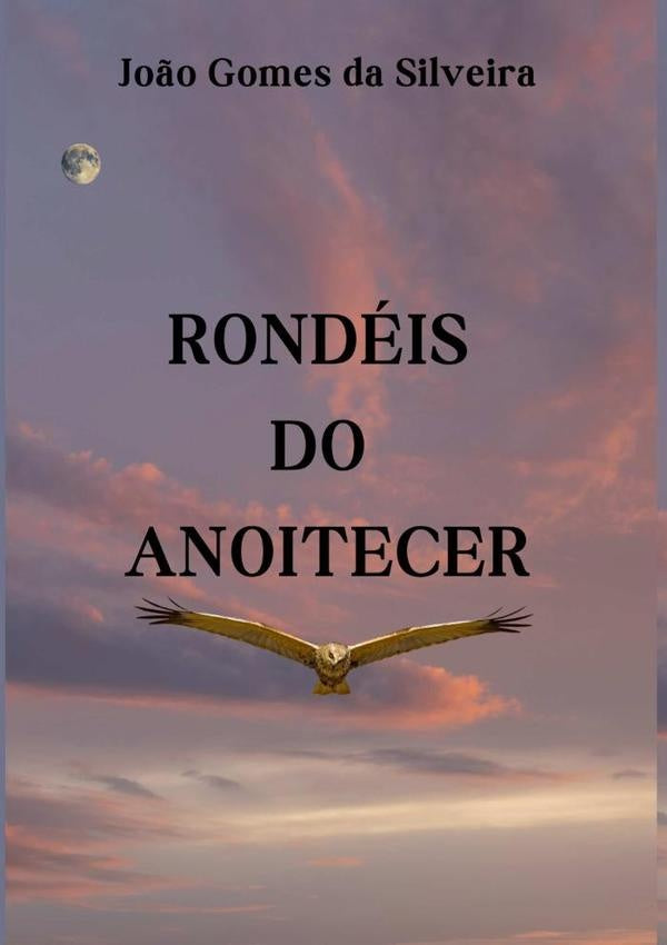 Rondeis Do Anoitecer | Jo?oGomesDa Silveira