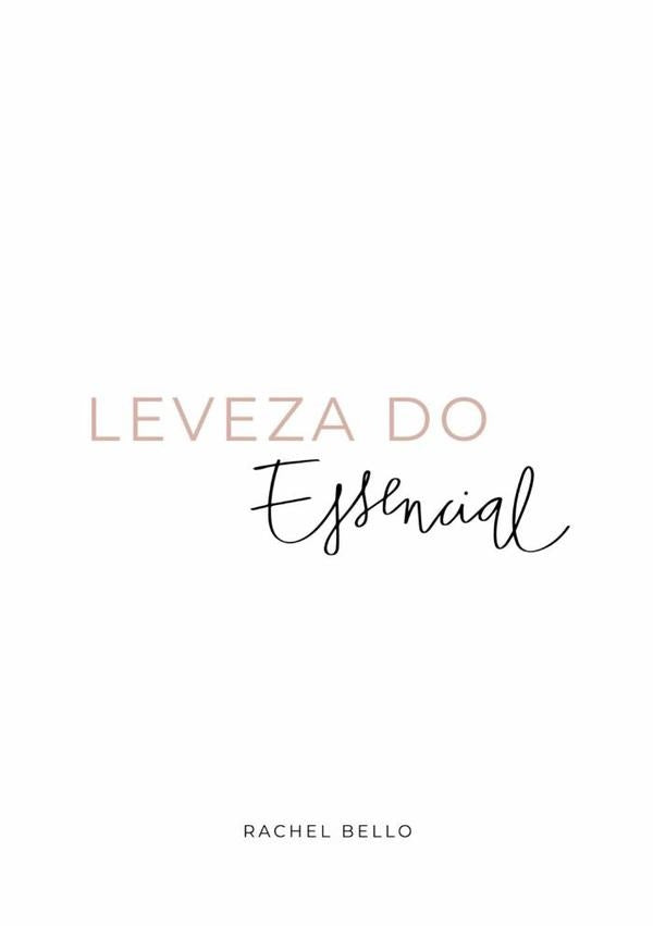 Leveza Do Essencial | Rachel Bello