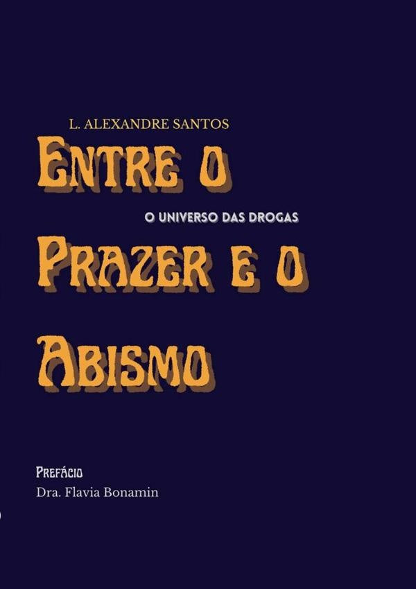 Entre O Prazer E O Abismo | L.Alexandre Santos