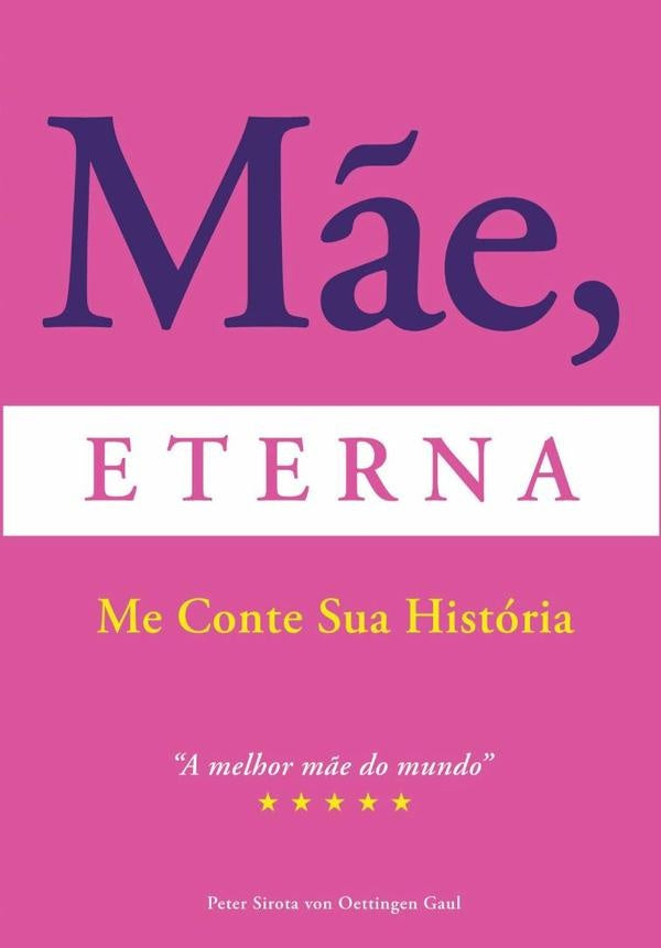 M?e Eterna Me Conte Sua Historia | PeterSirotaVonOettingen Gaul