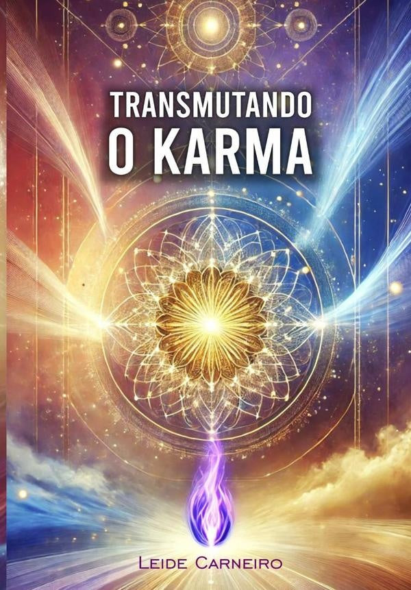 Transmutando O Karma | Leide Carneiro