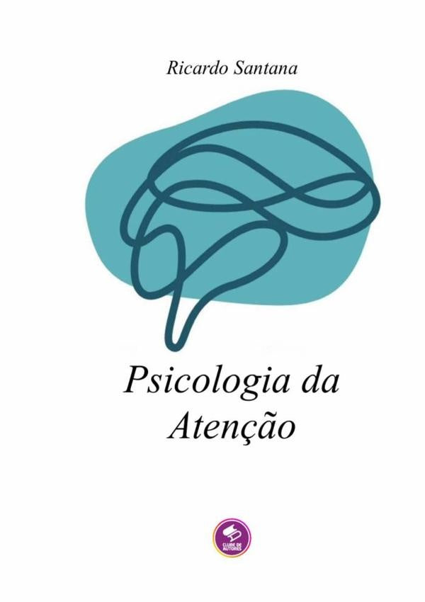 Psicologia Da Aten??o | RICARDO SANTANA RODRIGUEZ