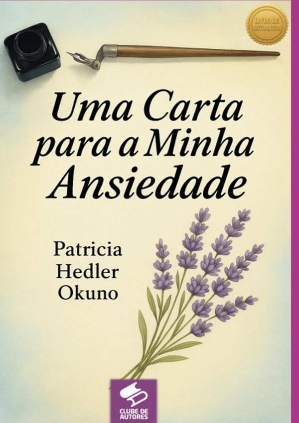Uma Carta Para A Minha Ansiedade | PatriciaHedler Okuno