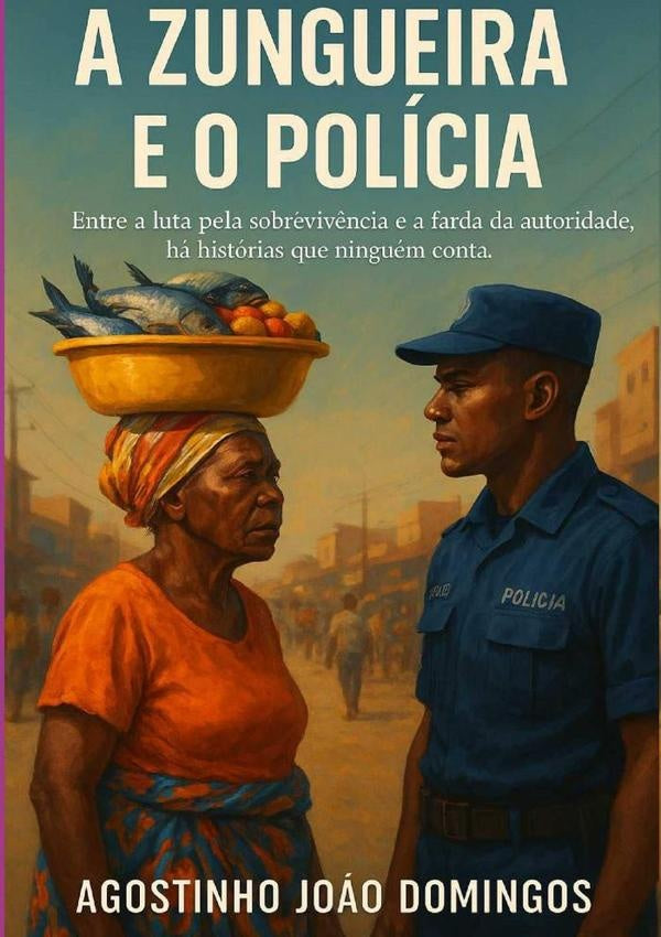 A Zungueira E O Policia | AgostinhoJo?o Domingos
