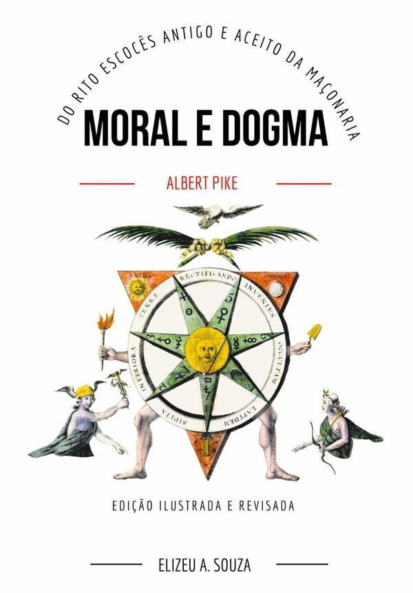 Moral E Dogma  Albert Pike  Edi??o Ilustrada | ElizeuAnt?nioDe Souza