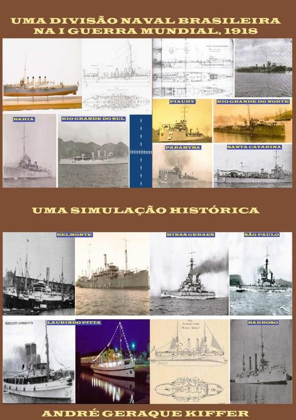 Uma Divis?o Naval Brasileira Na I Gm, 1918 | AndreGeraque Kiffer