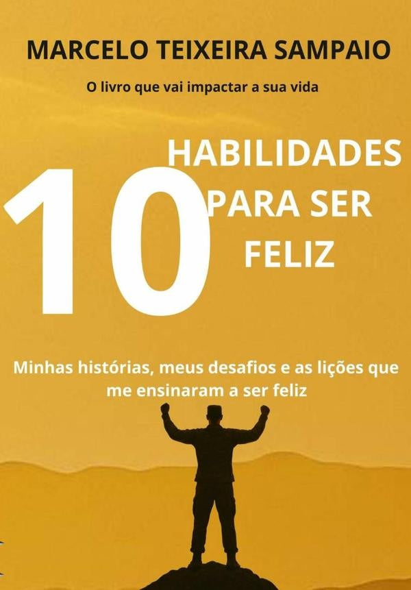 10 Habilidades Para Ser Feliz | MarceloT Sampaio